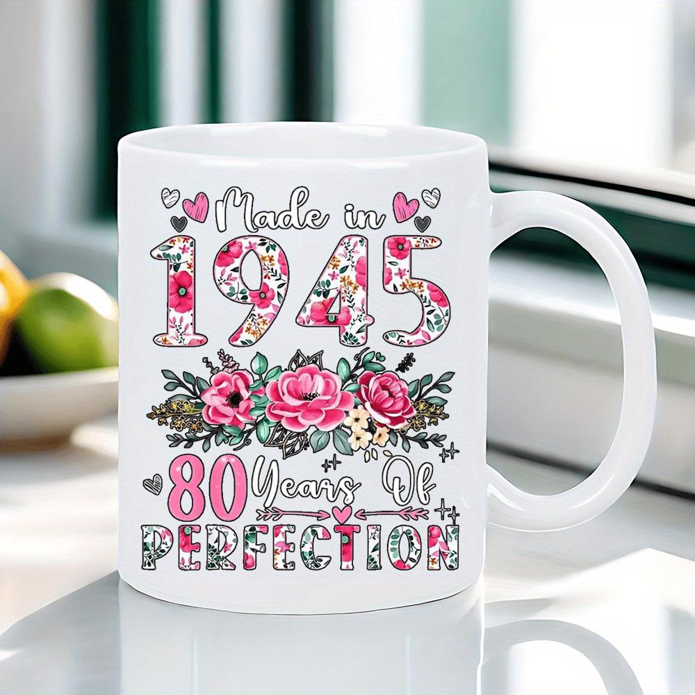 Tailorly White Ceramic 11 oz Mug - Made In 1945 80 Years Of Perfection Elegant Pink Roses With Floral Decorated Numbers And Small Hearts Mug