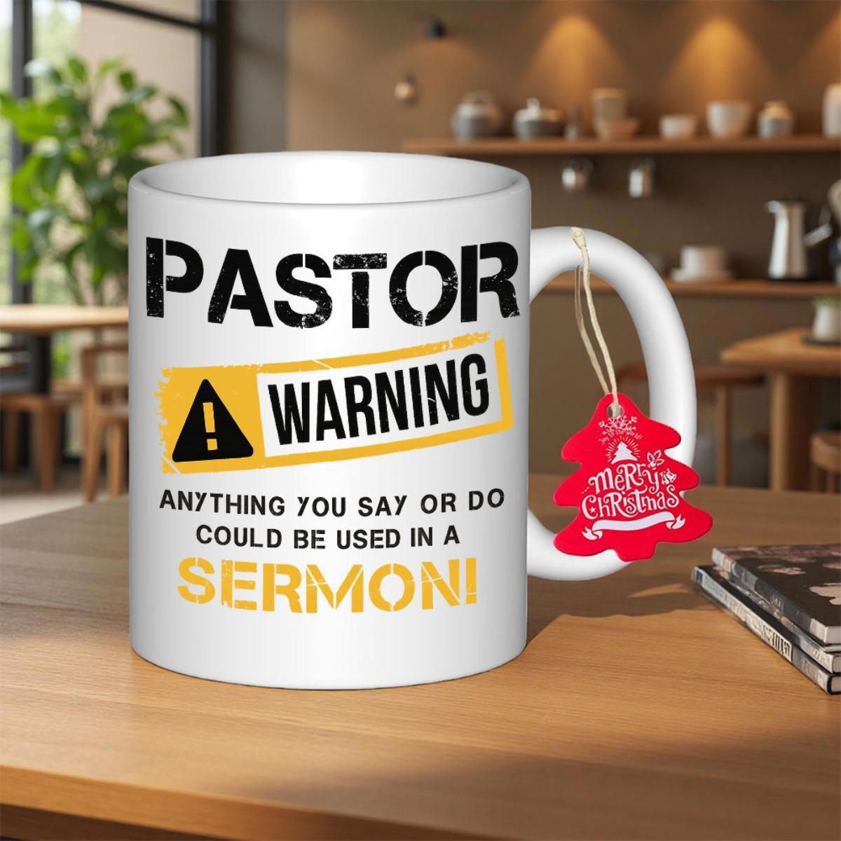 Tailorly White Ceramic 11 oz Mug - Pastor Warning Anything You Say Or Do Could Be Used In A Sermon Bold Distressed Stencil Text With A Yellow Caution Warning