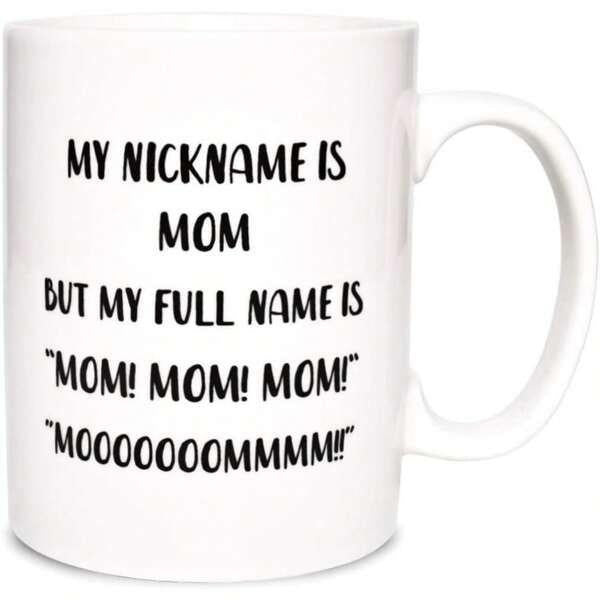 Tailorly White Ceramic 11 oz Mug - My Nickname Is Mom But My Full Name Is Mom Mom Mom Moooooooommmm Minimalist White Ceramic Vessel With Smooth Handle Design Mug