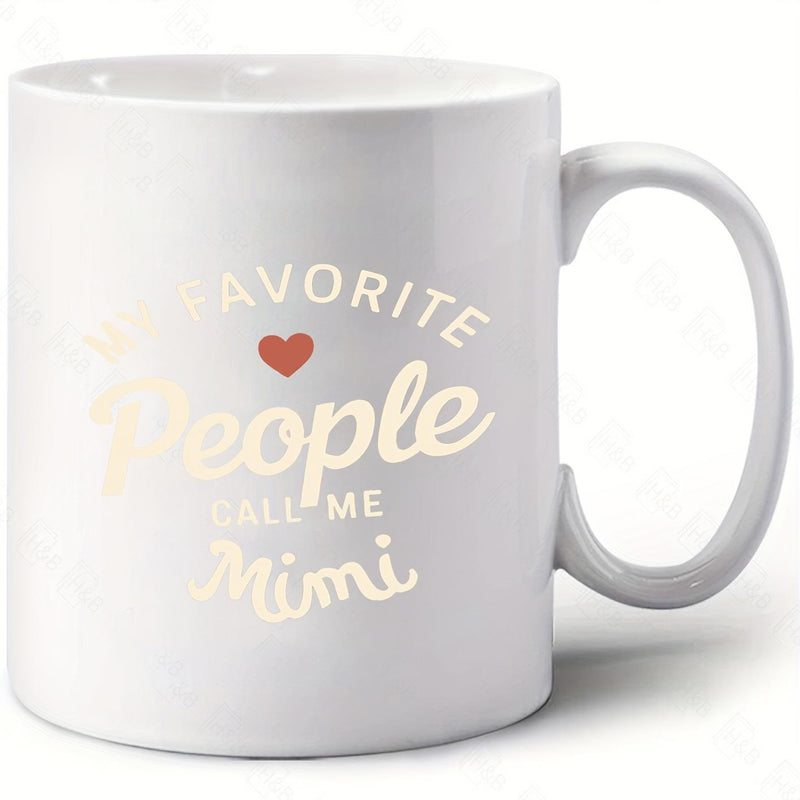 Tailorly White Ceramic 11 oz Mug - My Favorite People Call Me Mimi Elegant Script Text With A Small Heart On