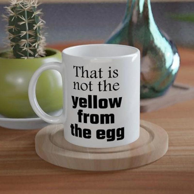 Tailorly White Ceramic 11 oz Mug - That Is Not The Yellow From The Egg Minimalist White Ceramic Kitchenware With Simple Black Bold Typography Humor Mug