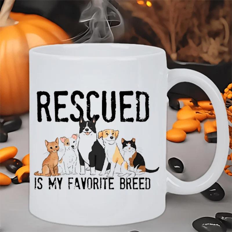 Tailorly White Ceramic 11 oz Mug - Rescued Is My Favorite Breed Adorable Group Of Diverse Domestic Dogs And Cats Together Pets