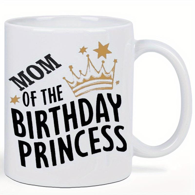 Tailorly White Ceramic 11 oz Mug - Mom Of The Birthday Princess Regal Golden Crown Decorated With Shining Stars For A Royal Celebration Crown