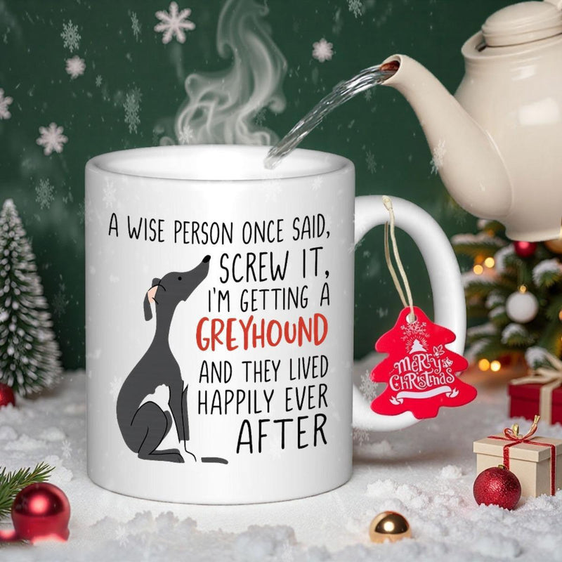 Tailorly White Ceramic 11 oz Mug - A Wise Person Once Said Screw It Im Getting A Greyhound And They Lived Happily Ever After Elegant Silhouette Sitting Calmly