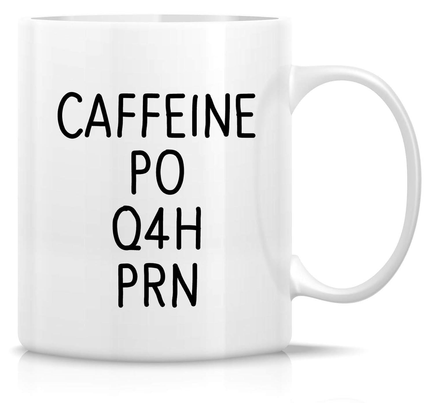 Tailorly White Ceramic 11 oz Mug - Caffeine PO Q4H PRN Modern Minimalist Medical Prescription Font Style Arranged Vertically On Surface Script