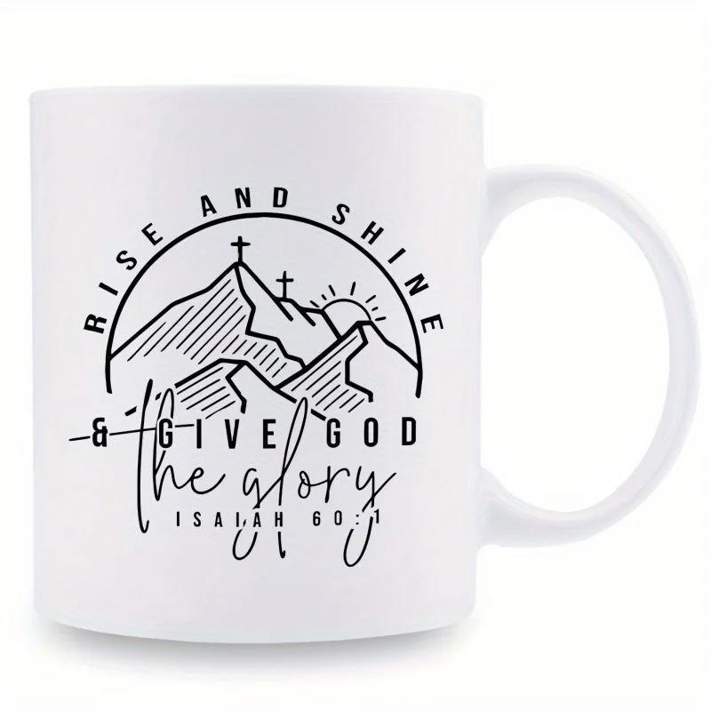 Tailorly White Ceramic 11 oz Mug - Rise And Shine Give God The Glory Isaiah 60 1 Minimalist Linear Mountain Range Featuring Sunlight And Crosses Mountain