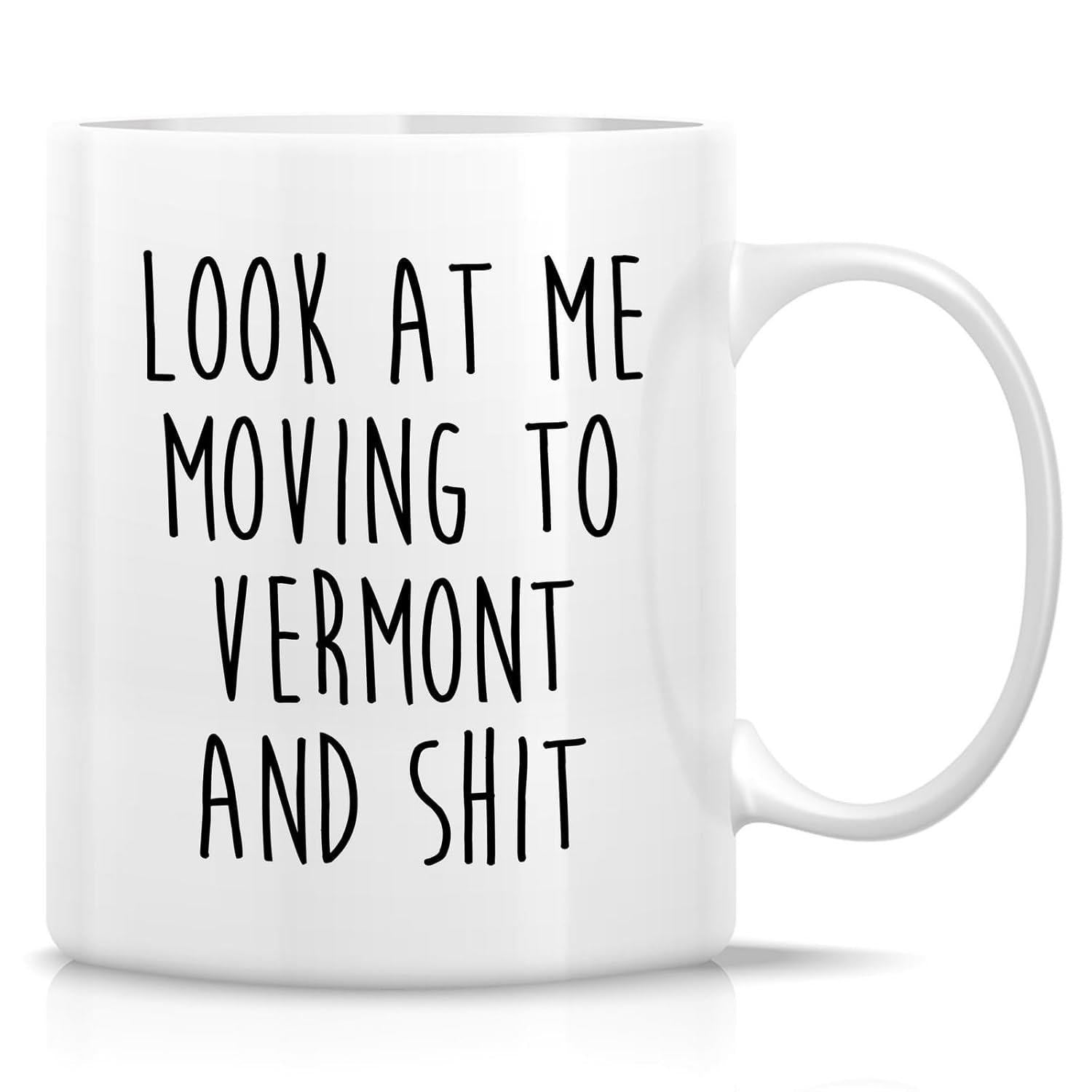 Tailorly White Ceramic 11 oz Mug - Look At Me Moving To Vermont And Shit Minimalist With Bold Black Handwritten Vertical Lettering Mug