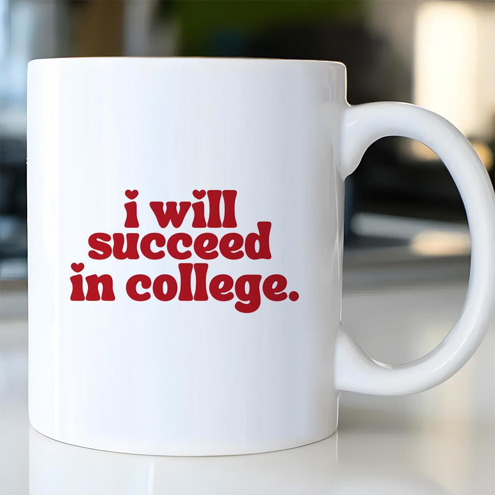 Tailorly White Ceramic 11 oz Mug - I Will Succeed In College Minimalist Bold Red Typography Printed On A Smooth Polished Surface Mug