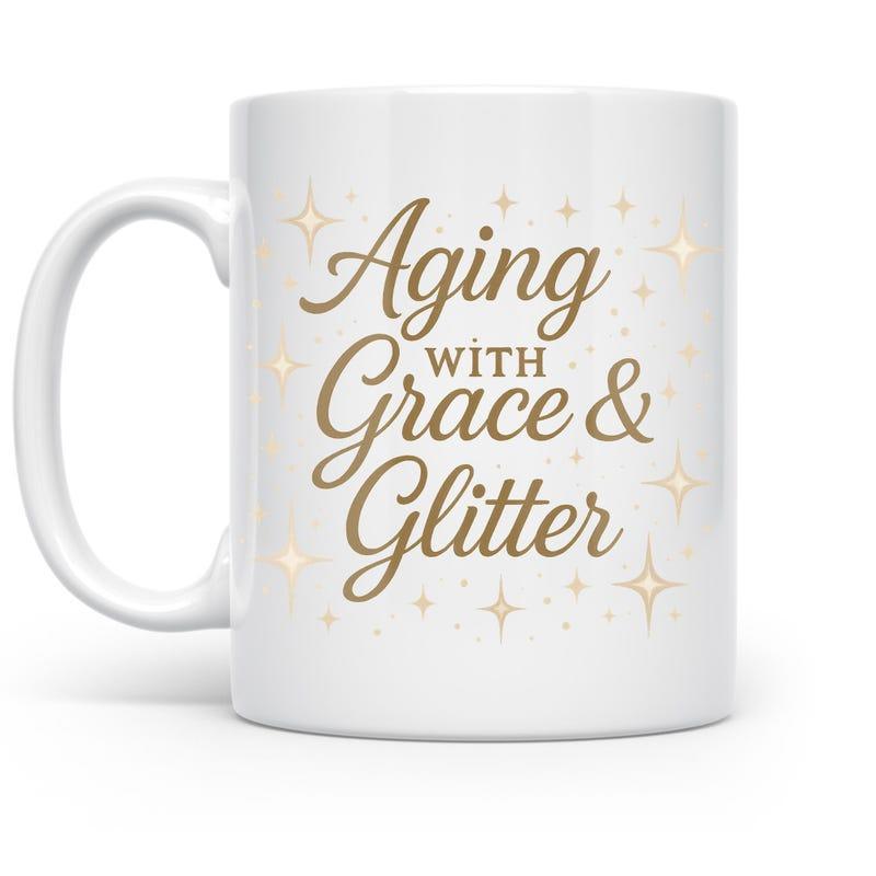 Tailorly White Ceramic 11 oz Mug - Aging With Grace Glitter Sparkling Golden Elements Scattered Around Elegant Script Font Star