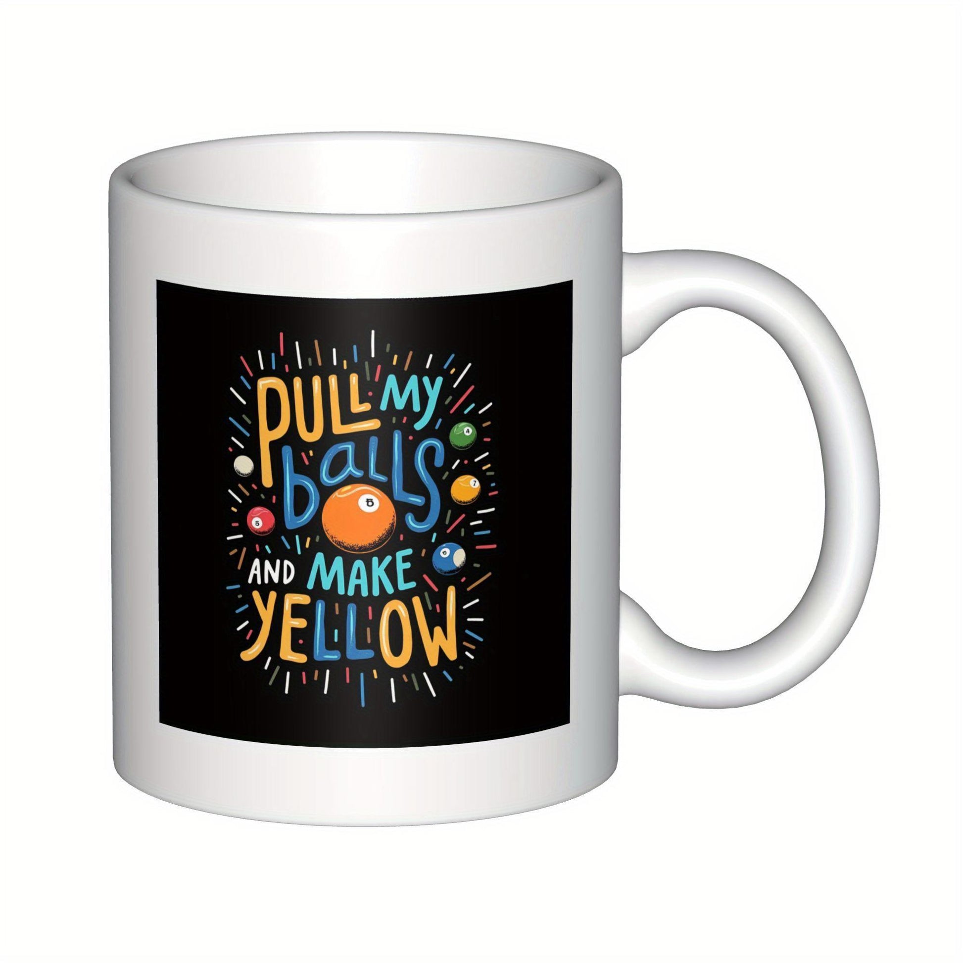 Tailorly White Ceramic 11 oz Mug - Pull My Balls And Make Yellow Vibrant Colorful Stylized Light Rays Surrounding Multiple Round Pool Ball