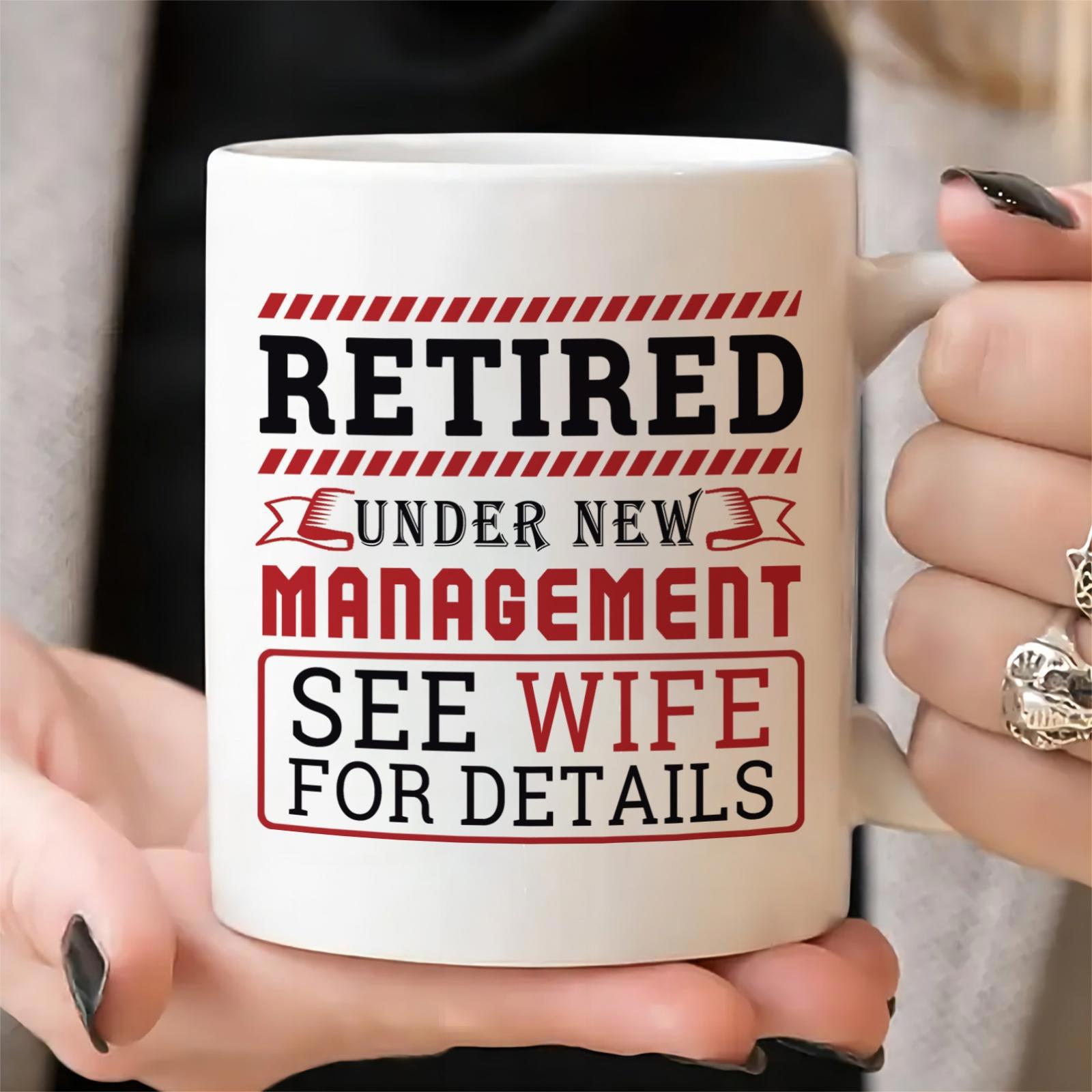 Tailorly White Ceramic 11 oz Mug - Retired Under New Management See Wife For Details Minimalist White Ceramic Held By Hands Featuring Red Stripes And Banners Mug