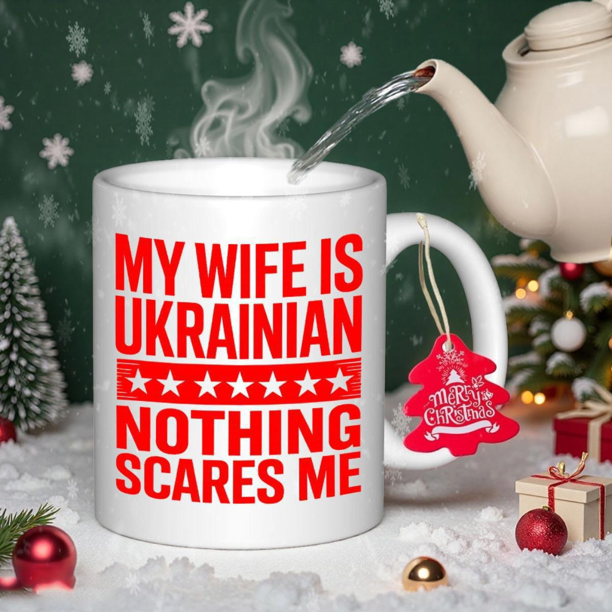 Tailorly White Ceramic 11 oz Mug - My Wife Is Ukrainian Nothing Scares Me Bold Red Block Text And Decorative Star Row Design Mug