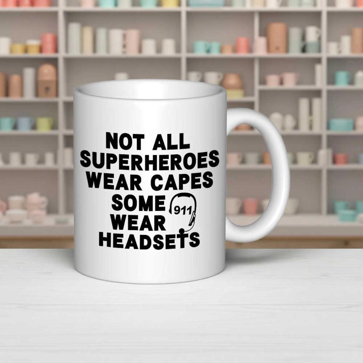 Tailorly White Ceramic 11 oz Mug - Not All Superheroes Wear Capes Some Wear Headsets 911 Minimalist White Finish Featuring Bold Black Typography And Dispatcher