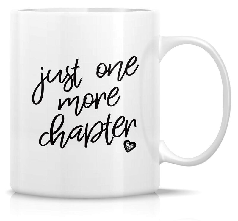 Tailorly White Ceramic 11 oz Mug - Just One More Chapter Minimalist Handwritten Script With A Small Delicate Hand Drawn Heart