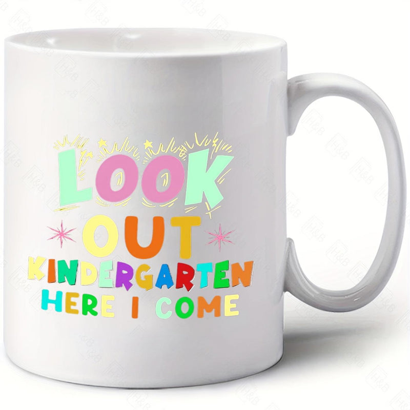 Tailorly White Ceramic 11 oz Mug - Look Out Kindergarten Here I Come Vibrant Multi Colored Playful Font With Small Pink Starburst Accents Slogan