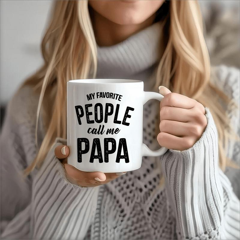 Tailorly White Ceramic 11 oz Mug - My Favorite People Call Me Papa Clean Bold Minimalist Typography Printed On A Smooth Surface Mug