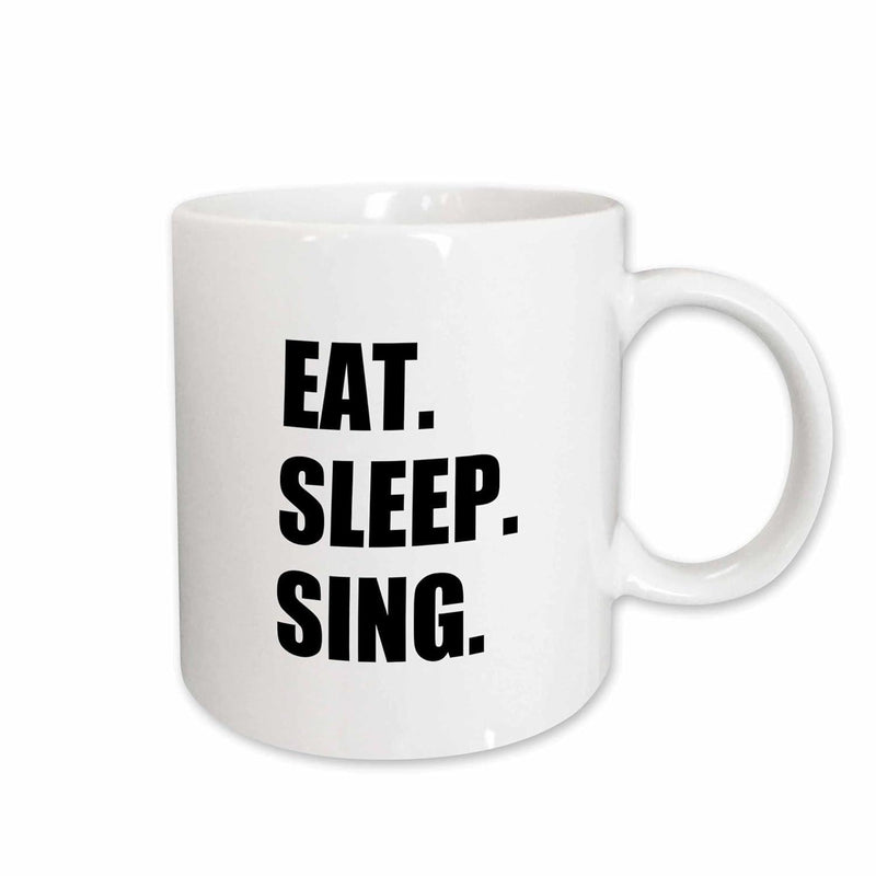 Tailorly White Ceramic 11 oz Mug - Eat Sleep Sing Bold Black Typographic Text Set Against A Pure White Minimalist Mug