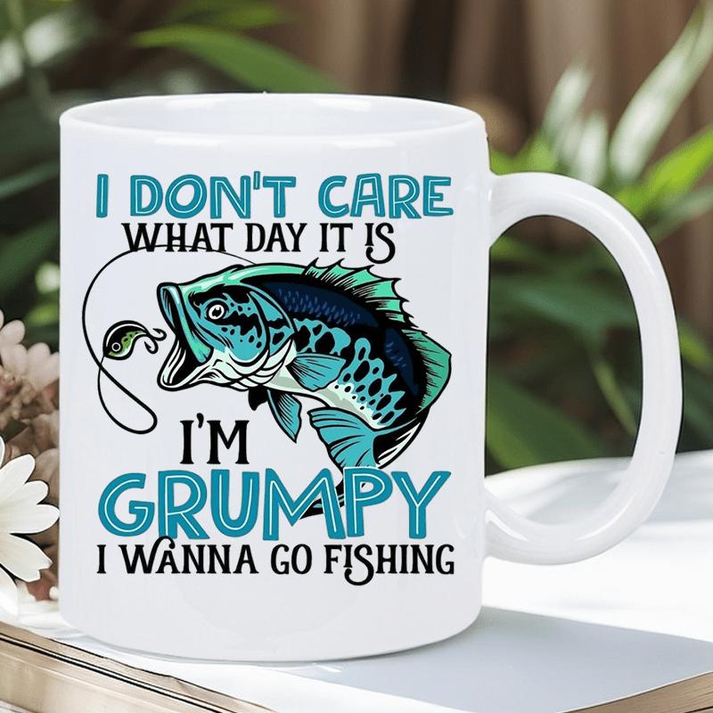 Tailorly White Ceramic 11 oz Mug - I Dont Care What Day It Is Im Grumpy I Wanna Go Fishing Majestic Bass Jumping Out Of Water With Hook And Line Fish