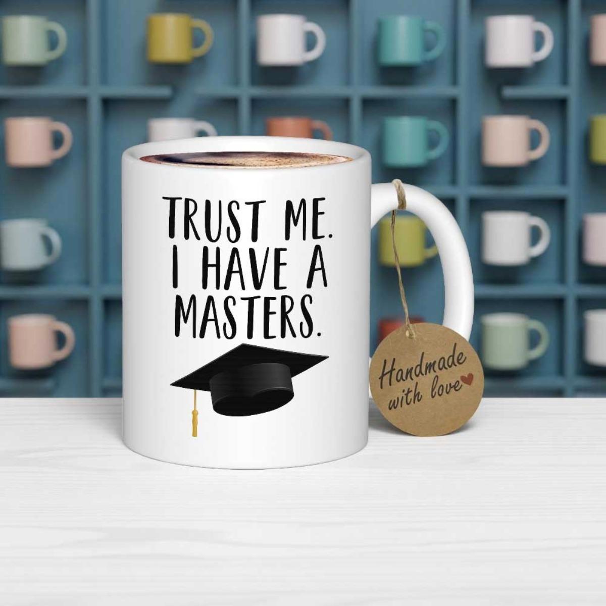 Tailorly White Ceramic 11 oz Mug - Trust Me I Have A Masters Classic Black Mortarboard Featuring A Golden Tassel Symbolic Of Academic Excellence Cap
