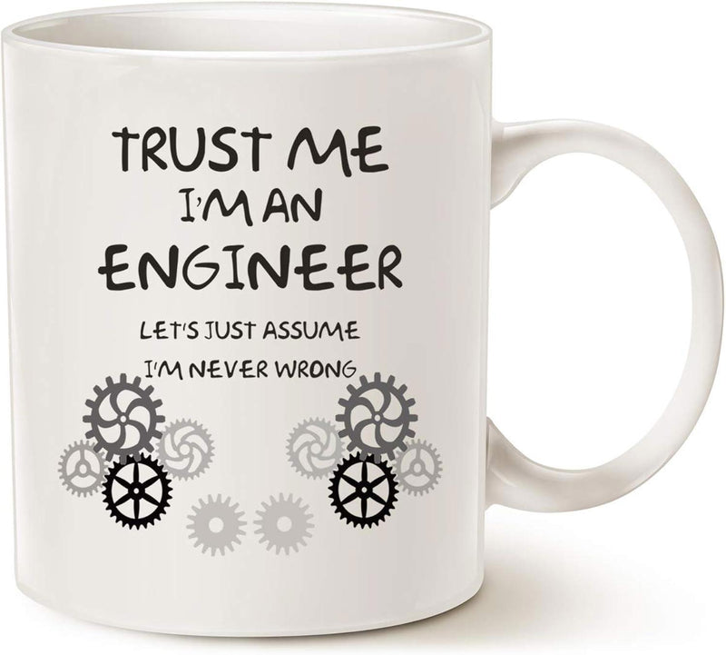 Tailorly White Ceramic 11 oz Mug - Trust Me Im An Engineer Lets Just Assume Im Never Wrong Industrial Mechanical Gear Wheels Interlocking Together In A Symmetrical