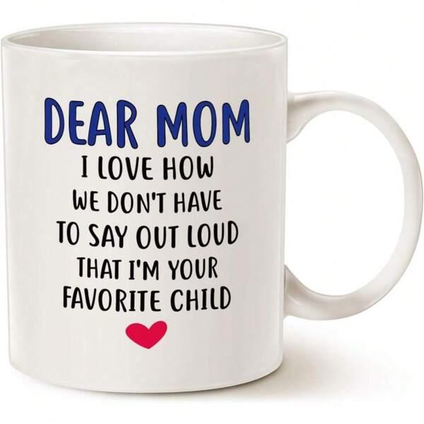 Tailorly White Ceramic 11 oz Mug - Dear Mom I Love How We Dont Have To Say Out Loud That Im Your Favorite Child Minimalist Red Heart Symbol Printed On White