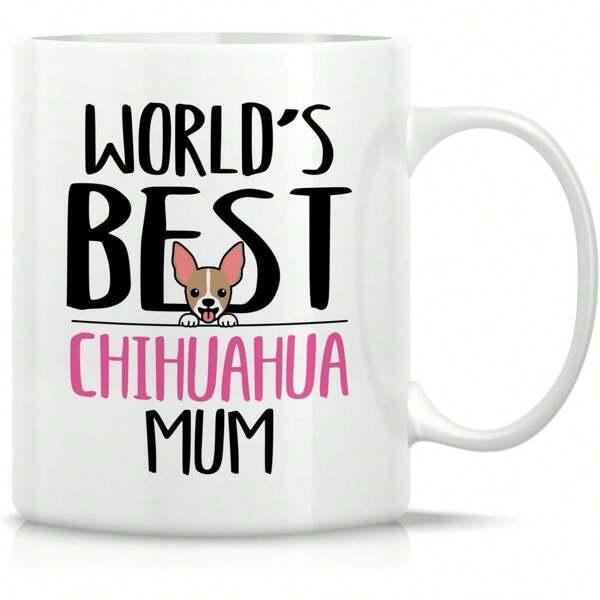 Tailorly White Ceramic 11 oz Mug - World's Best Chihuahua Mum Adorable Peeking Puppy Face Between Bold Letters For Proud Dog Owners Chihuahua