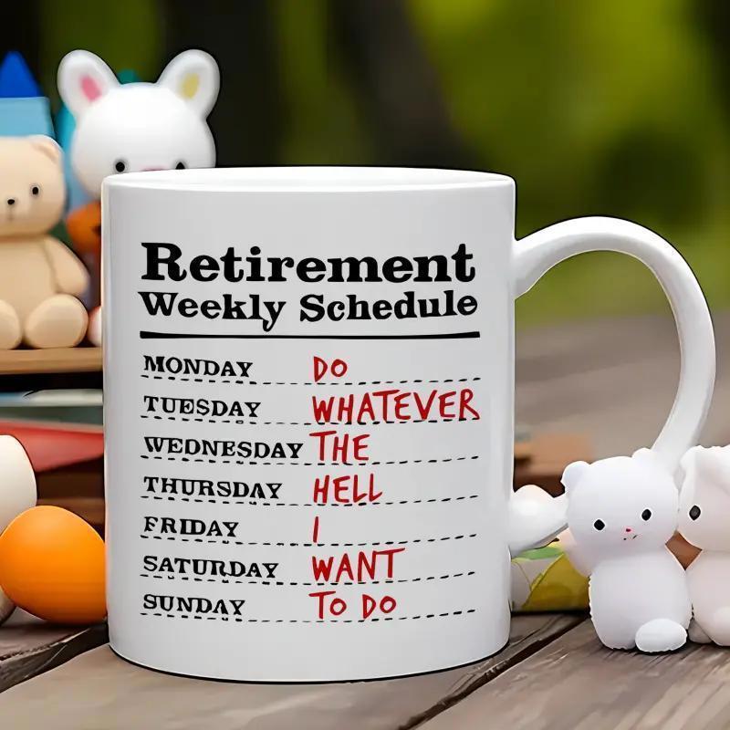 Tailorly White Ceramic 11 oz Mug - Retirement Weekly Schedule Do Whatever The Hell I Want To Do Modern Minimalist White Ceramic Displaying Playful Weekly Planning