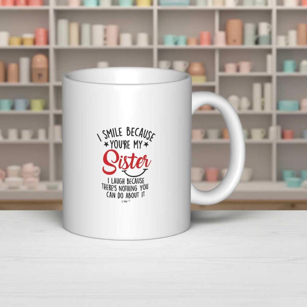 Tailorly White Ceramic 11 oz Mug - I Smile Because Youre My Sister I Laugh Because Theres Nothing You Can Do About It Elegant Minimalist Ceramic Vessel Featuring