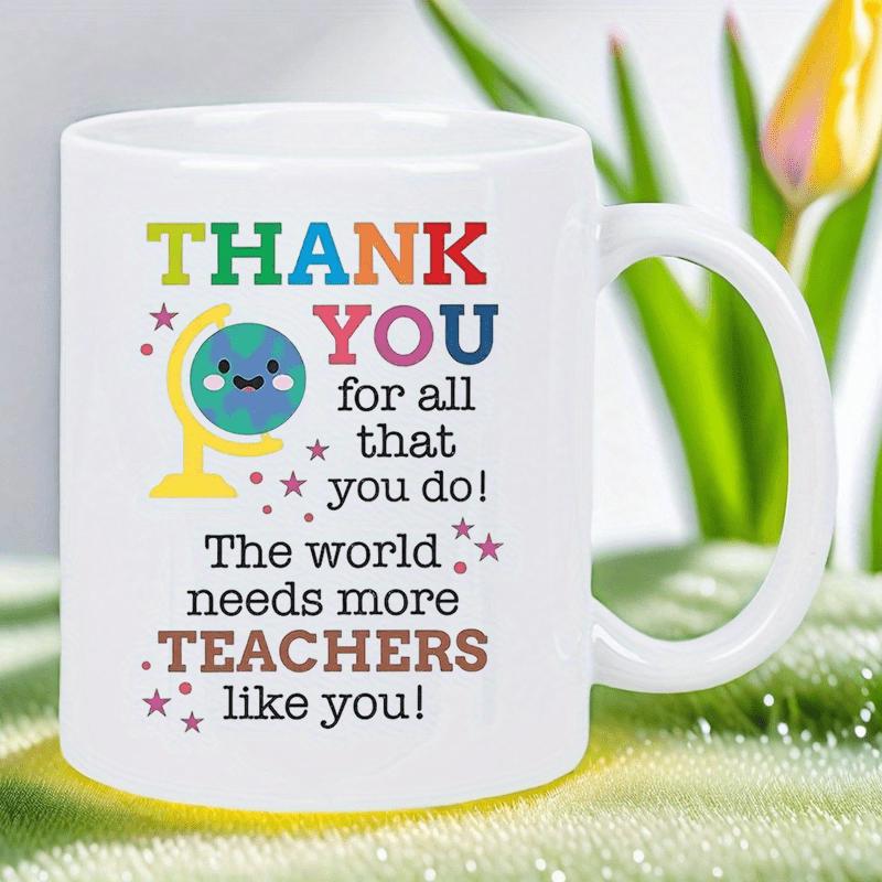 Tailorly White Ceramic 11 oz Mug - Thank You For All That You Do The World Needs More Teachers Like You Smiling Cartoon Earth Globe Resting On Yellow Stand With