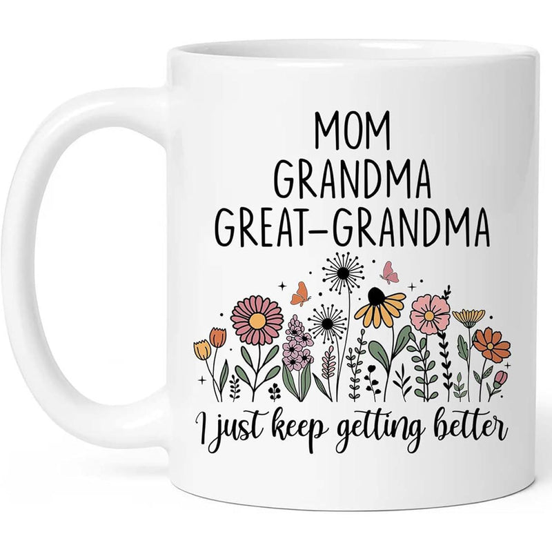 Tailorly White Ceramic 11 oz Mug - Mom Grandma Great Grandma I Just Keep Getting Better Blooming Colorful Wildflowers With Butterflies Fluttering In A Graceful