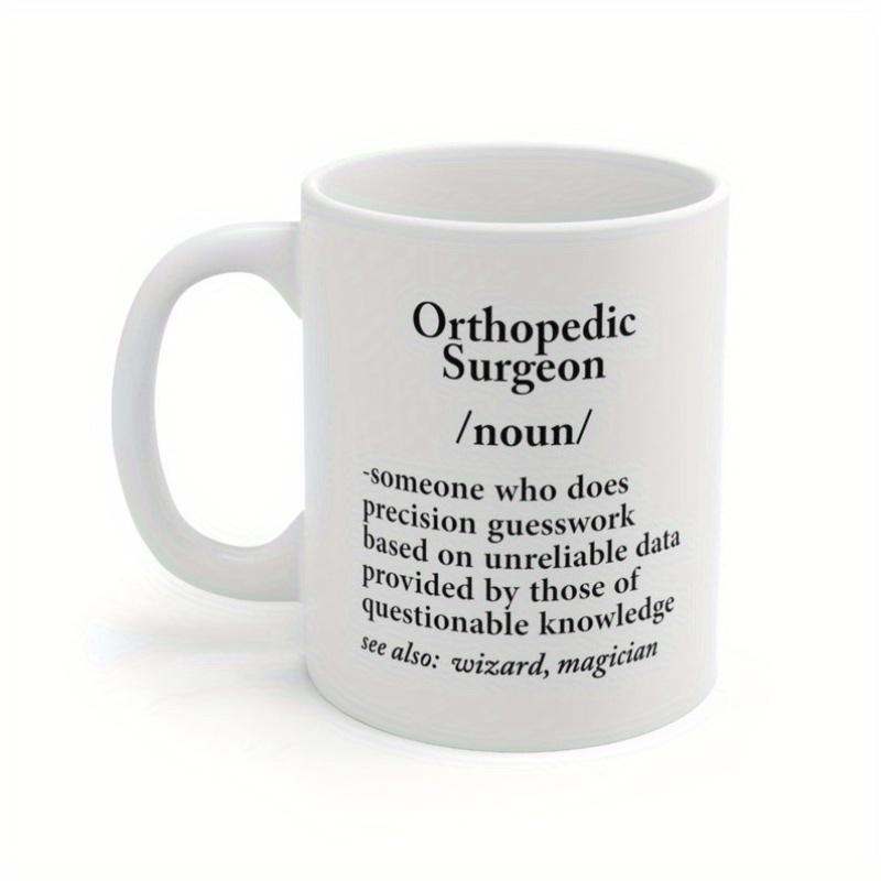 Tailorly White Ceramic 11 oz Mug - Orthopedic Surgeon Simple Minimalist Black Typographic Definition On Glossy