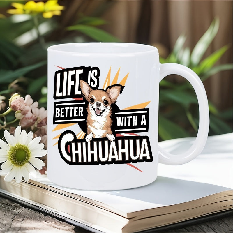 Tailorly White Ceramic 11 oz Mug - Life Is Better With A Chihuahua Adorable Smiling Brown Dog Sitting In Front Of Radiant Sunlight Rays Chihuahua