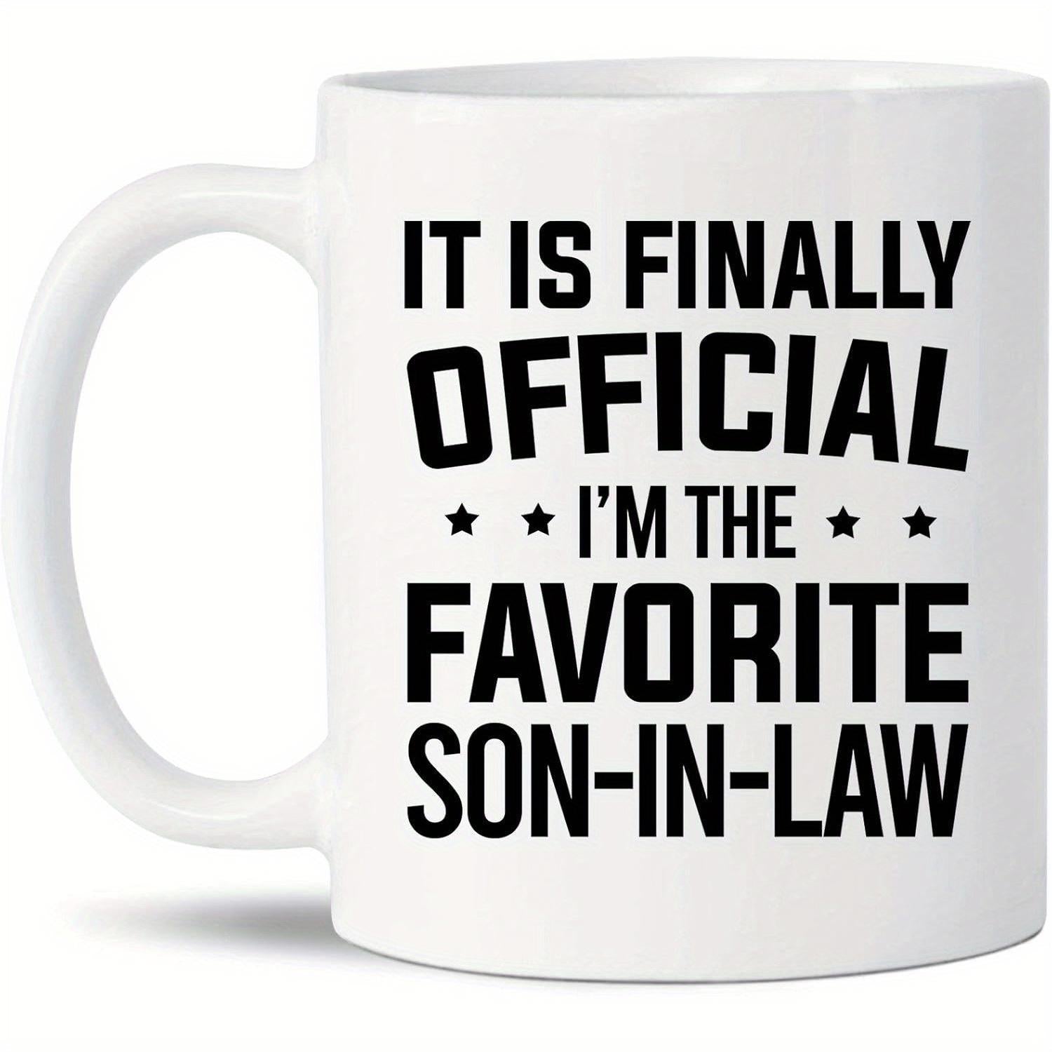 Tailorly White Ceramic 11 oz Mug - It Is Finally Official I'm The Favorite Son In Law Simple Bold Black Lettering With Small Decorative Side Stars Mug