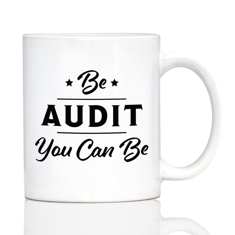 Tailorly White Ceramic 11 oz Mug - Be Audit You Can Be Minimalist Black Typographic Text Printed On A Smooth