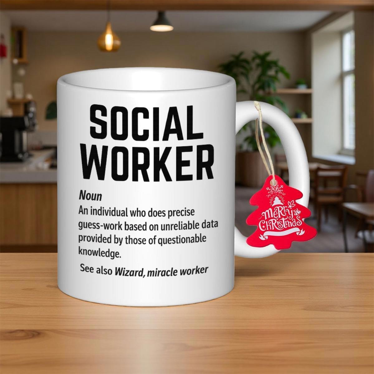 Tailorly White Ceramic 11 oz Mug - Social Worker Noun An Individual Who Does Precise Guess Work Based On Unreliable Data Provided By Those Of Questionable