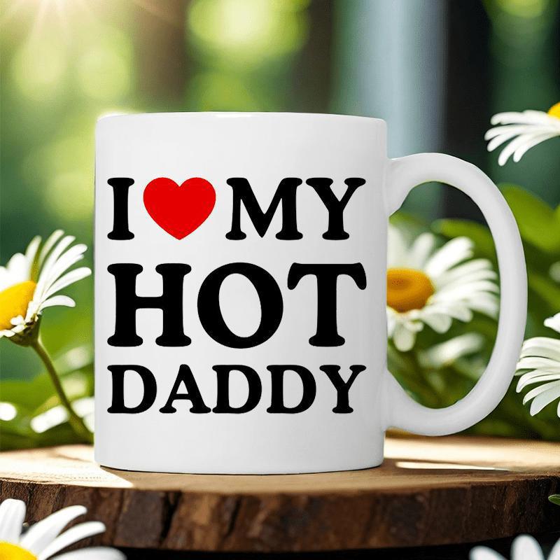 Tailorly White Ceramic 11 oz Mug - I My Hot Daddy Simple Ceramic Vessel With Red Heart Symbol And Bold Serif Font Mug