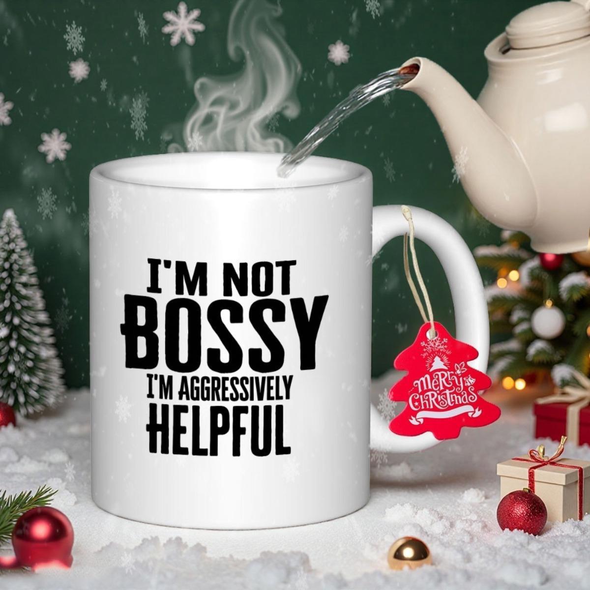 Tailorly White Ceramic 11 oz Mug - Im Not Bossy Im Aggressively Helpful Bold Black Typography On Simple White Background Art Mug