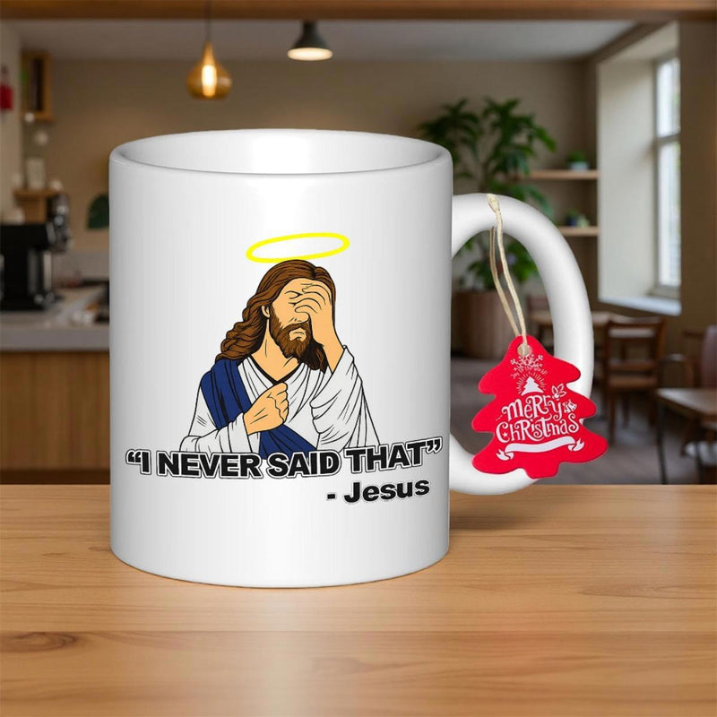 Tailorly White Ceramic 11 oz Mug - I Never Said That Jesus Humorous Religious Illustration With A Glowing Yellow Halo Performing Facepalm Jesus