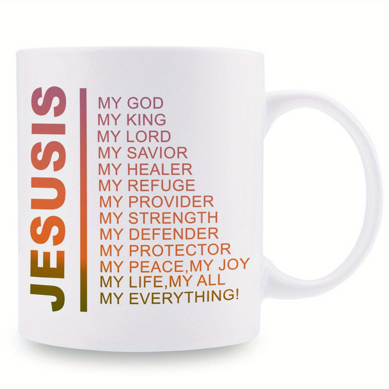 Tailorly White Ceramic 11 oz Mug - Jesus Is My God My King My Lord My Savior My Healer My Refuge My Provider My Strength My Defender My Protector My Peace My Joy