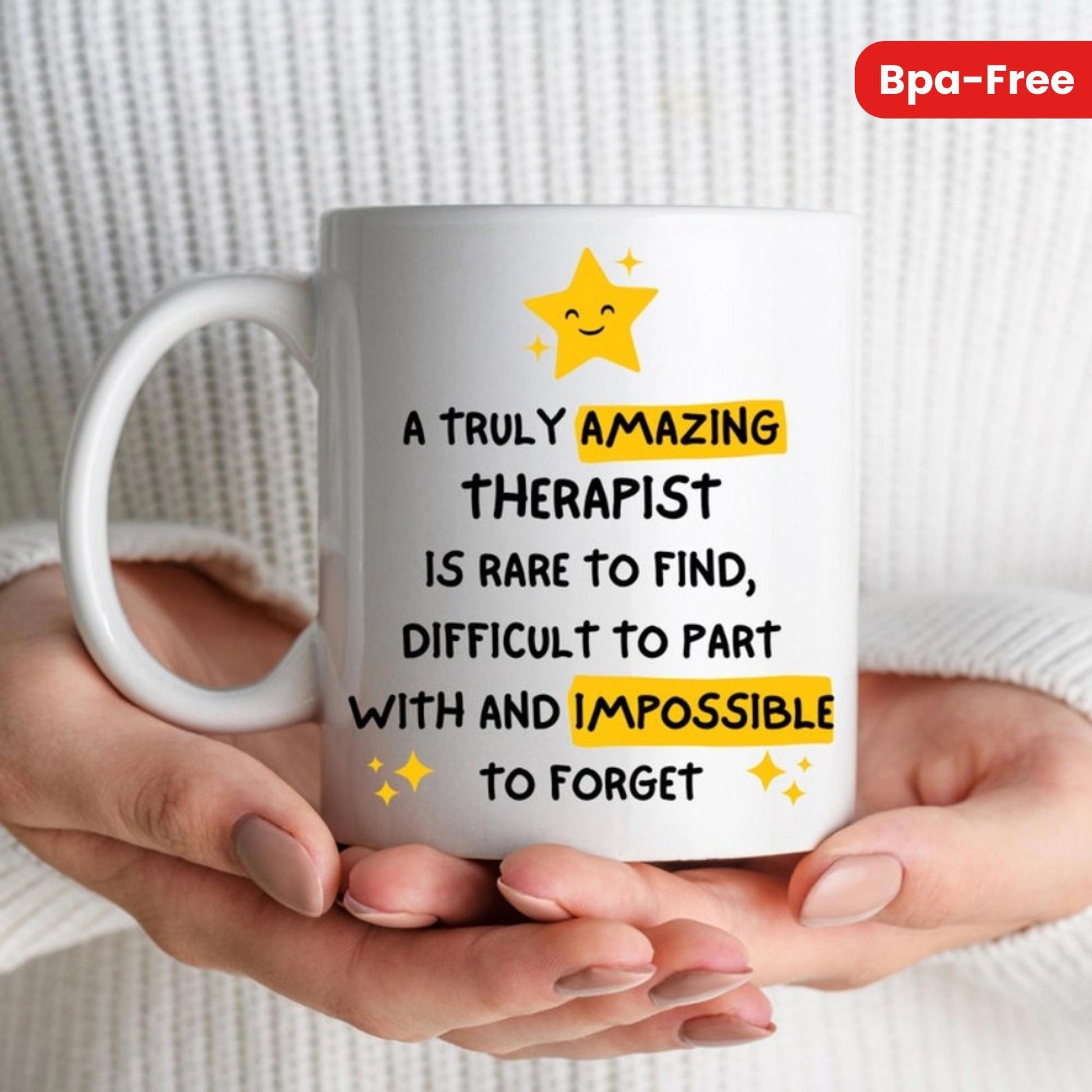 Tailorly White Ceramic 11 oz Mug - A Truly Amazing Therapist Is Rare To Find Difficult To Part With And Impossible To Forget Cheerful Smiling Yellow Celestial