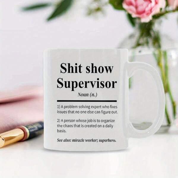 Tailorly White Ceramic 11 oz Mug - Shit Show Supervisor Elegant White Ceramic Cup Placed On A Table Next To Flowers Mug