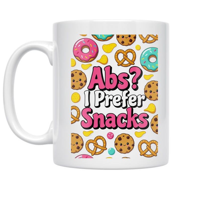 Tailorly White Ceramic 11 oz Mug - Abs I Prefer Snacks Delicious Sweet Donuts And Chocolate Chip Cookies Scattered Among Crunchy Pretzels Snacks