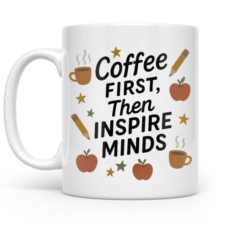 Tailorly White Ceramic 11 oz Mug - Coffee First Then Inspire Minds Educational Icons With Small Red Apples And Pencils Mug