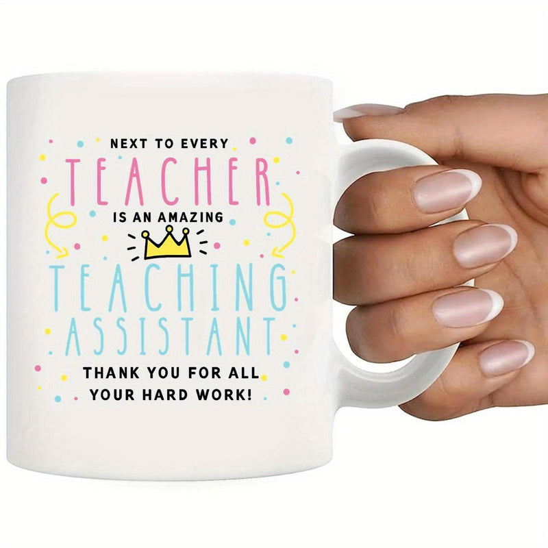 Tailorly White Ceramic 11 oz Mug - Next To Every Teacher Is An Amazing Teaching Assistant Thank You For All Your Hard Work Simple Colorful Confetti With Small