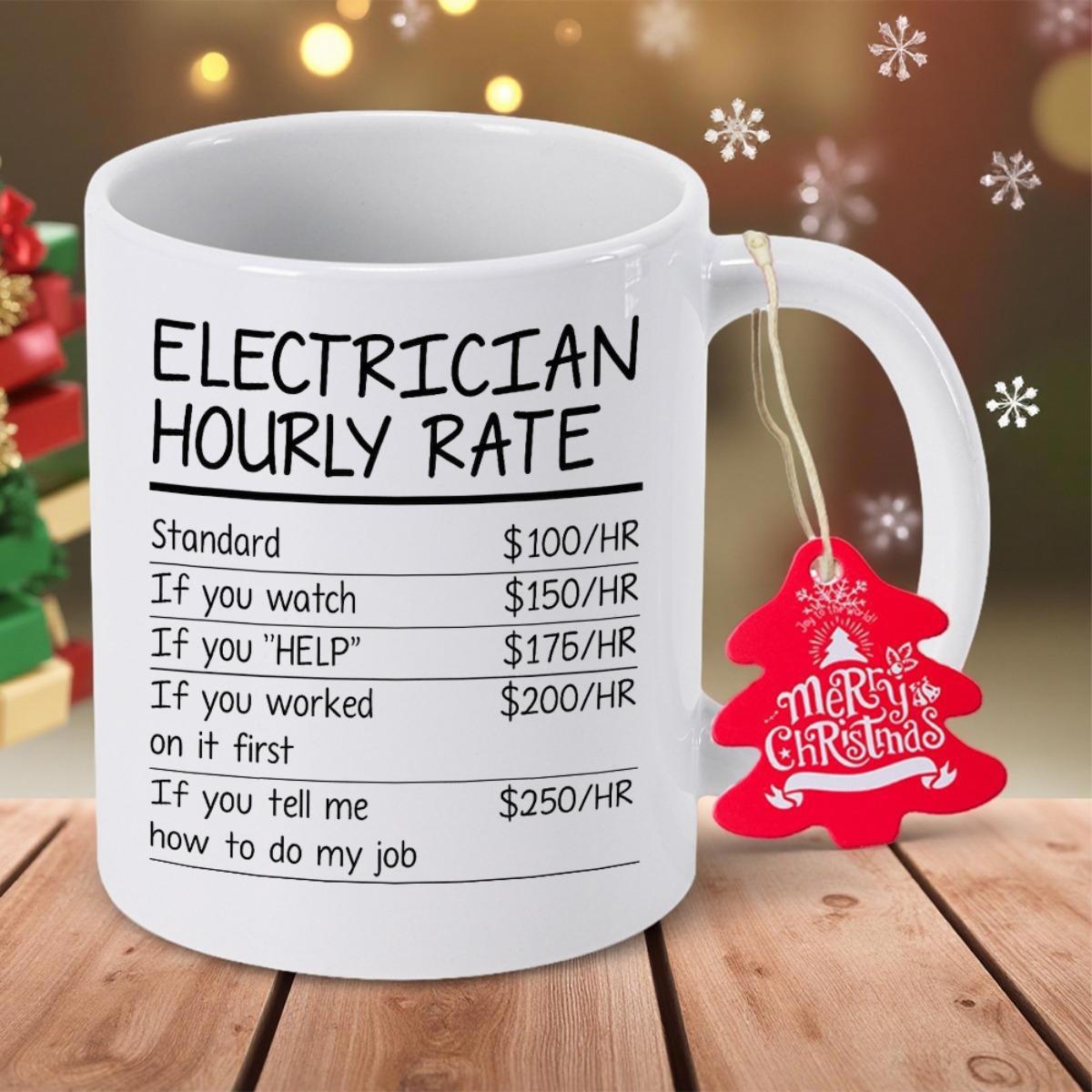 Tailorly White Ceramic 11 oz Mug - Electrician Hourly Rate Glossy With Bold Black Lettering Mug