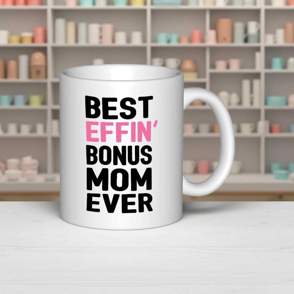 Tailorly White Ceramic 11 oz Mug - Best Effin Bonus Mom Ever Simple Featuring Bold Black And Pink Typography Design Mug