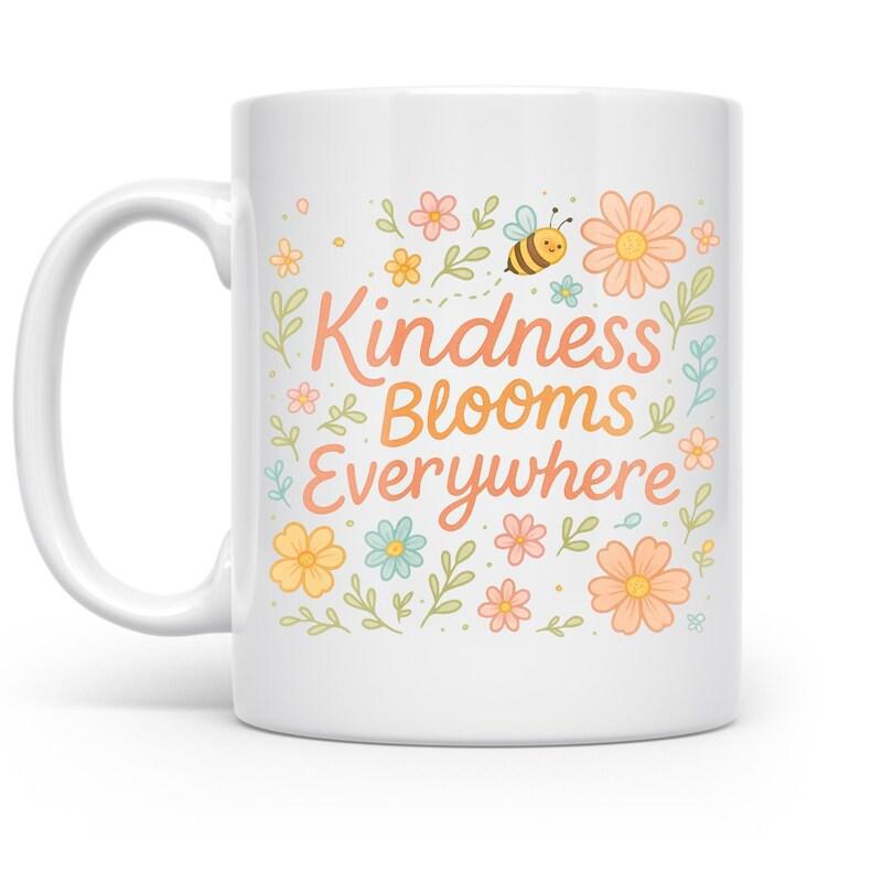 Tailorly White Ceramic 11 oz Mug - Kindness Blooms Everywhere Soft Pastel Flowers And Green Leaves With A Small Striped Honey Bee Flower