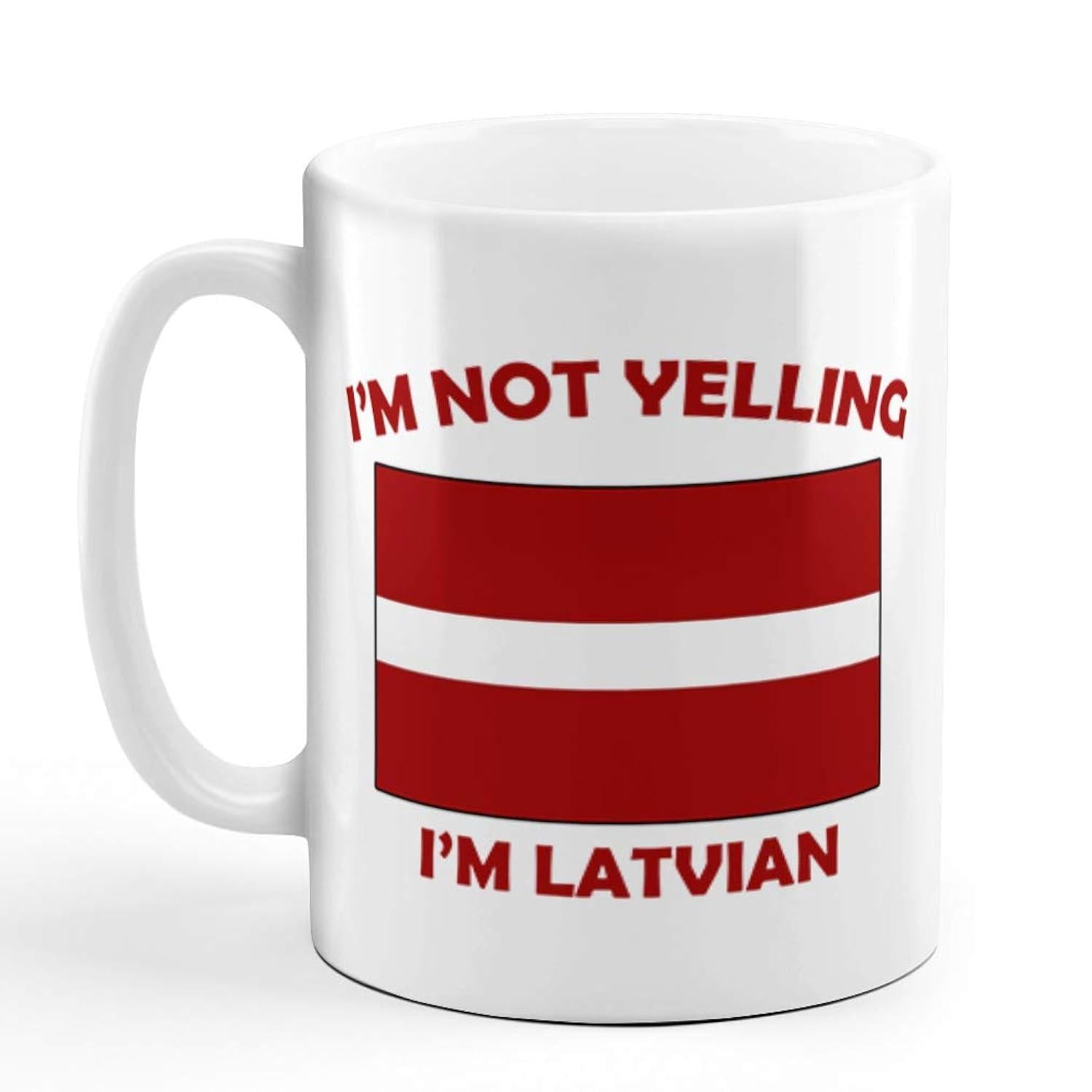 Tailorly White Ceramic 11 oz Mug - Im Not Yelling Im Latvian National Symbols Of Latvia With Bold Maroon And White Stripes Flag