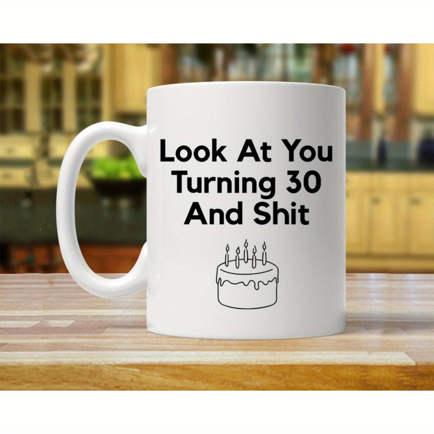 Tailorly White Ceramic 11 oz Mug - Look At You Turning 30 And Shit Simple Minimalist Birthday Cake With Burning Candles And Frosting Cake