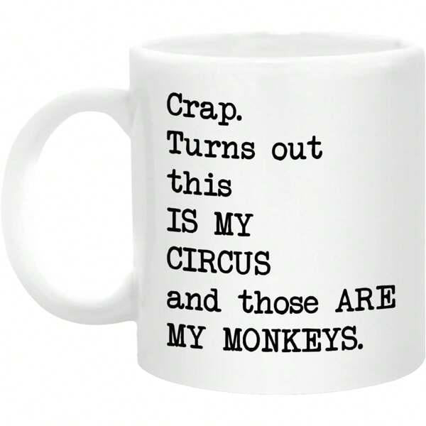 Tailorly White Ceramic 11 oz Mug - Crap Turns Out This Is My Circus And Those Are My Monkeys Classic Black Typewriter Typography On A Simple Minimalist Background